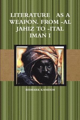 Literature as a Weapon. from -Al Jahiz to -Ital Iman I 1