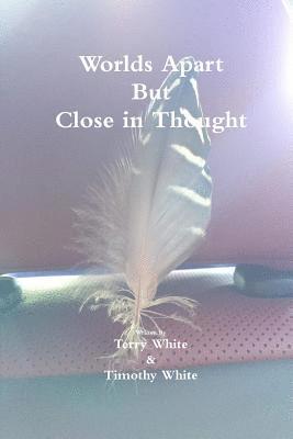 Worlds Apart But Close in Thought