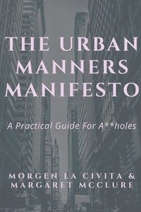 bokomslag The Urban Manners Manifesto