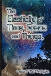 bokomslag Elasticity of Time, Space and Things
