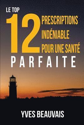 Top 12 Prescriptions Ind?niable Pour Une Sant? Parfaite