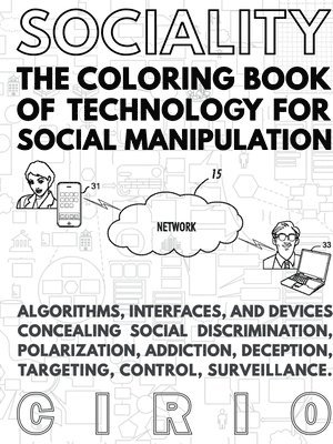 SOCIALITY, the Coloring Book of Technology for Social Manipulation 1