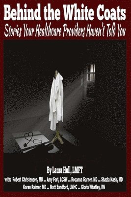 Laura Hull, Amy Fort, Rosanna Garner - Behind the White Coats, Häftad