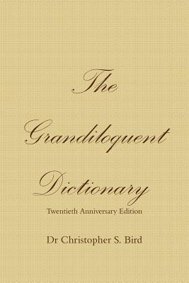 bokomslag The Grandiloquent Dictionary - Twentieth Anniversary Edition