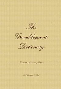 bokomslag The Grandiloquent Dictionary - Twentieth Anniversary Edition