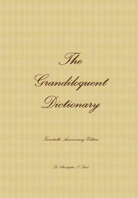 bokomslag The Grandiloquent Dictionary - Twentieth Anniversary Edition