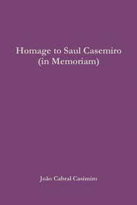 bokomslag Homage to Saul Casemiro (in Memoriam)