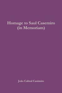 bokomslag Homage to Saul Casemiro (in Memoriam)