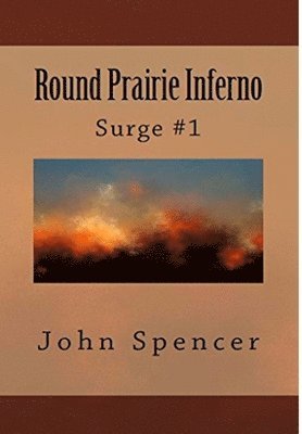 John Spencer - Round Prairie Inferno, Inbunden