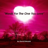 bokomslag &quot;Words For The One You Love&quot;