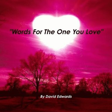 David Edwards - "Words For The One You Love", Häftad