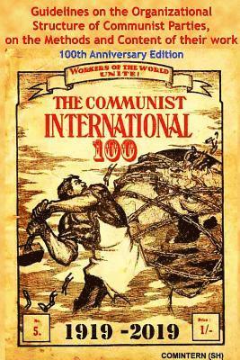 Guidelines on the Organizational Structure of Communist Parties, on the Methods and Content of their Work 1