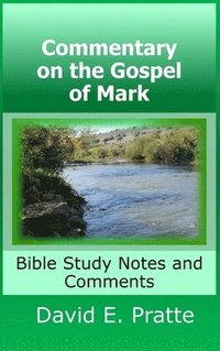 bokomslag Commentary on the Gospel of Mark: Bible Study Notes and Comments