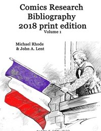 bokomslag Comics Research Bibliography 2018 Print Edition volume 1