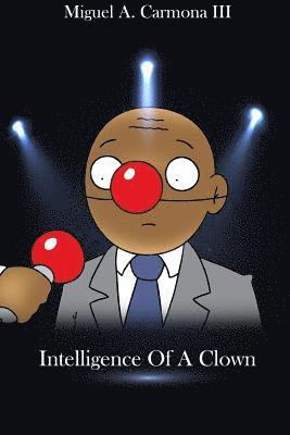 Miguel Angel Carmona III, III Carmona, Miguel Angel - Intelligence of a Clown, Häftad