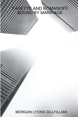 Morgan Lyons Gillfillian, MORGAN LYONS GILLFILLIAN - Fayette and Romanoff - Bound by Marriage, Häftad