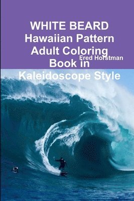WHITE BEARD Hawaiian Pattern Adult Coloring Book in Kaleidoscope Style 1