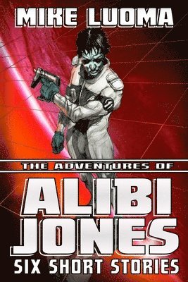 bokomslag Adventures of Alibi Jones: Six Short Stories