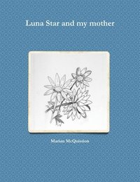 bokomslag Luna Star and my mother