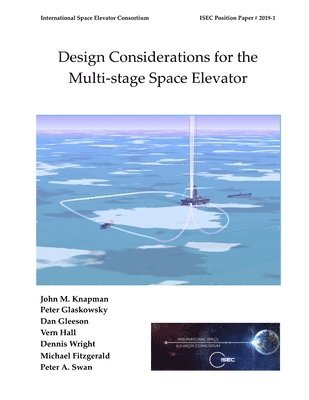 John Knapman - Design Considerations for the Multi-stage Space Elevator, Häftad
