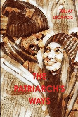 Teejay Lecapois, Teejay LeCapois - Patriarch's Ways, Häftad
