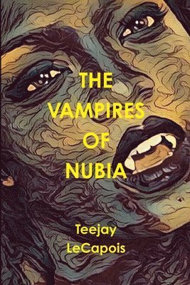 Teejay Lecapois, Teejay LeCapois - Vampires Of Nubia, Häftad