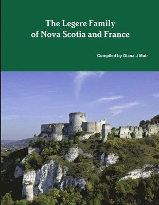 bokomslag Legere Family of Nova Scotia and France
