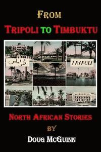 bokomslag From Tripoli to Timbuktu