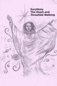 bokomslag Eurythmy, The Heart, and Three-fold Walking