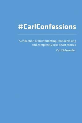 #CarlConfessions 1