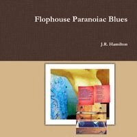 J R Hamilton - Flophouse Paranoiac Blues, Häftad. Tillgänglighet: Lägg i varukorg