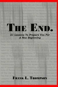 bokomslag The End. 21 Lessons to Prepare You for A New Beginning