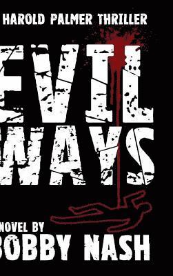 Bobby Nash - Evil Ways HC, Inbunden