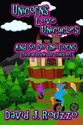 Unicorns Love Unicycles (And So Do Uni-Corns) 1