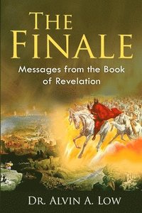 bokomslag The Finale. Messages from the Book of Revelation