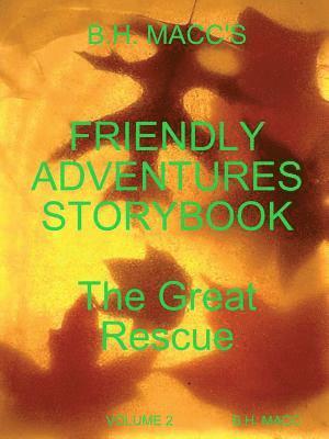 bokomslag B.H. Macc's Friendly Adventures Storybook Volume 2 the Great Rescue