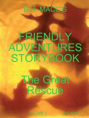 bokomslag B.H. Macc's Friendly Adventures Storybook Volume 2 the Great Rescue