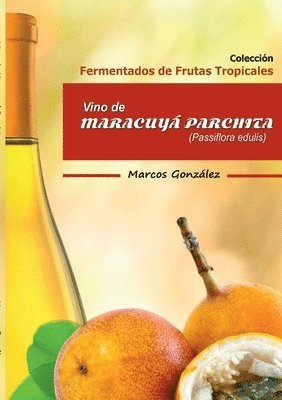 Vino de Maracuy Parchita (Passifllora edulis) 1