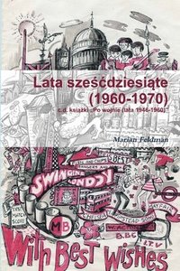 bokomslag Lata Sze&#347;cdziesi&#261;te (1960-1970)