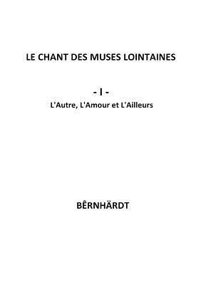 bokomslag Le chant des muses lointaines : L'Autre, L'Amour et l'Ailleurs