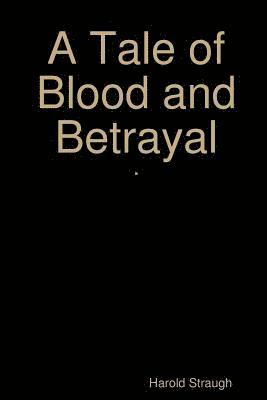 bokomslag A Tale of Blood and Betrayal