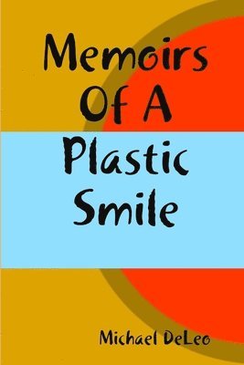Memoirs Of A Plastic Smile 1