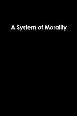 bokomslag A System of Morality
