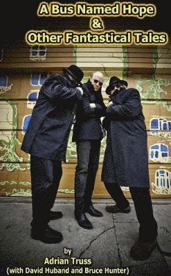 Adrian Truss - Bus Named Hope & Other Fantastical Tales, Häftad