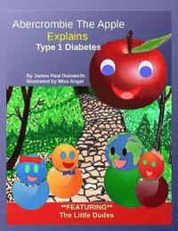 bokomslag Abercrombie the Apple; Understanding Type 1 Diabetes