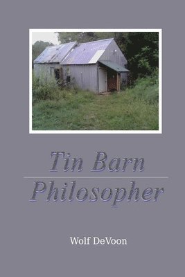 Tin Barn Philosopher 1
