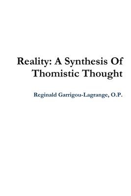 bokomslag Reality: A Synthesis Of Thomistic Thought