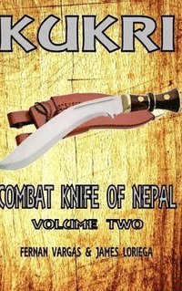 bokomslag Kukri Combat Knife of Nepal Volume Two