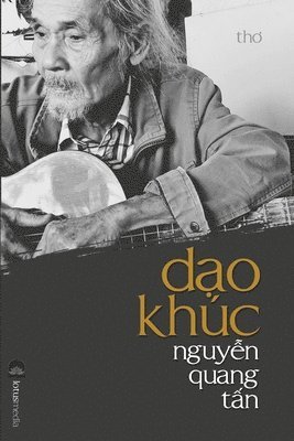 Tan Nguyen Quang - DẠo Khúc NguyỄn Quang TẤn, Häftad