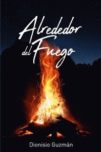 bokomslag Alrededor del fuego